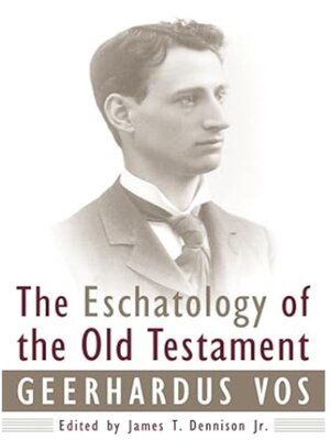 cover image of The Eschatology of the Old Testament